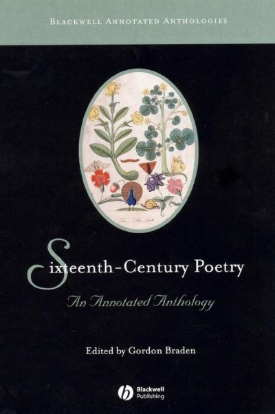 Cover for G Braden · Sixteenth-Century Poetry: An Annotated Anthology - Blackwell Annotated Anthologies (Paperback Book) (2004)