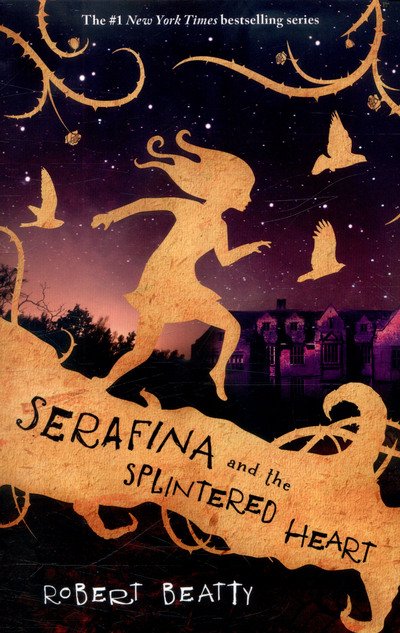 Cover for Robert Beatty · Serafina and the Splintered Heart - The Serafina Series (Taschenbuch) (2017)