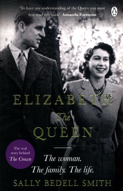Cover for Sally Bedell Smith · Elizabeth the Queen: The most intimate biography of Her Majesty Queen Elizabeth II (Paperback Book) (2017)