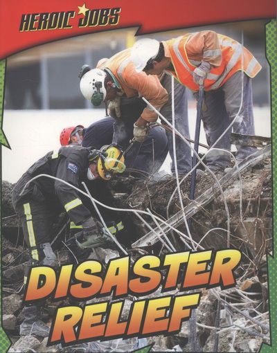 Cover for Nick Hunter · Disaster Relief - Heroic Jobs (Paperback Book) (2013)