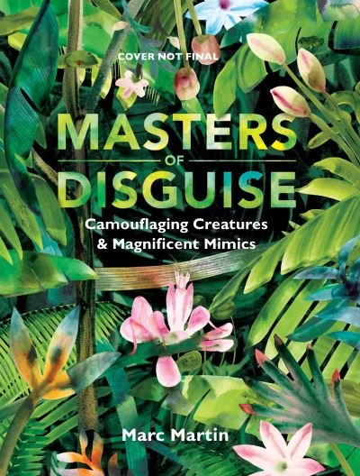 Cover for Marc Martin · Masters of Disguise: Can You Spot the Camouflaged Creatures? - Walker Studio (Hardcover Book) (2021)