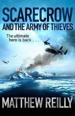 Scarecrow and the Army of Thieves - Matthew Reilly - Boeken - Orion Publishing Co - 9781409103165 - 2 augustus 2012