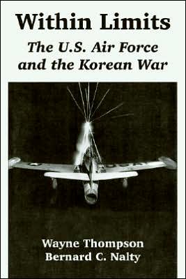 Cover for Wayne Thompson · Within Limits: The U.S. Air Force and the Korean War (Paperback Book) (2005)