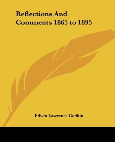 Cover for Edwin Lawrence Godkin · Reflections and Comments 1865 to 1895 (Paperback Bog) (2004)