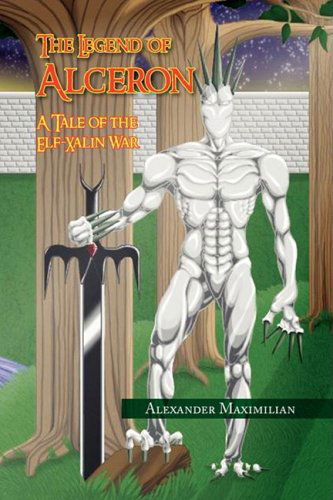 Cover for Alexander Maximilian · The Legend of Alceron (Hardcover Book) (2008)