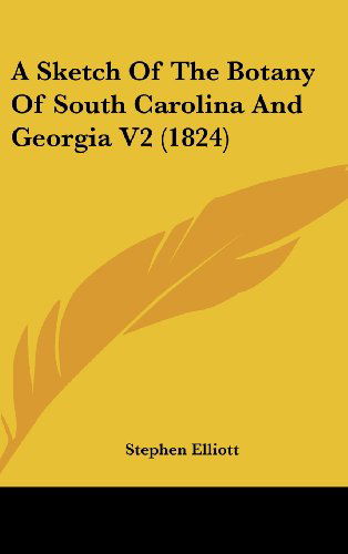 Cover for Stephen Elliott · A Sketch of the Botany of South Carolina and Georgia V2 (1824) (Hardcover Book) (2008)