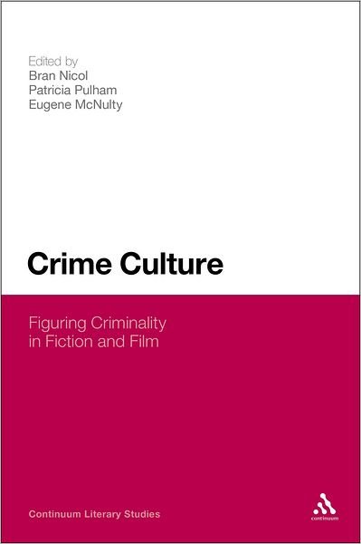 Cover for Bran Nicol · Crime Culture: Figuring Criminality in Fiction and Film (Paperback Book) (2012)