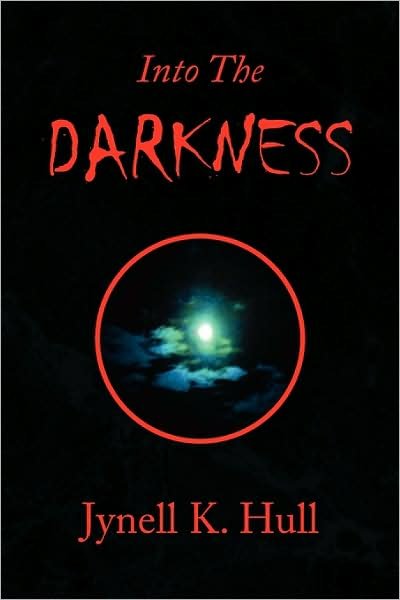 Cover for Jynell K Hull · Into the Darkness (Paperback Book) (2009)