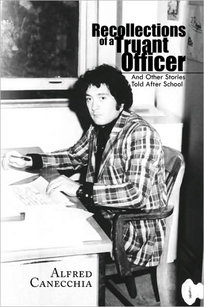 Cover for Alfred Canecchia · Recollections of a Truant Officer (Paperback Book) (2009)