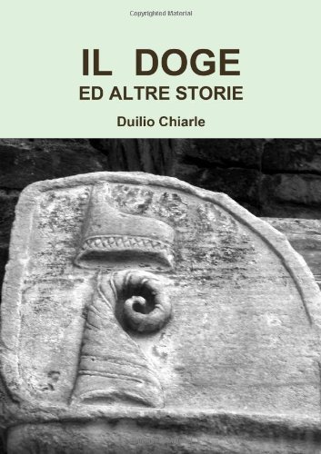 Cover for Duilio Chiarle · Il Doge Ed Altre Storie (Paperback Book) [Italian edition] (2011)