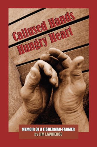 Cover for Jim Lawrence · Callused Hands Hungry Heart (Paperback Book) (2011)