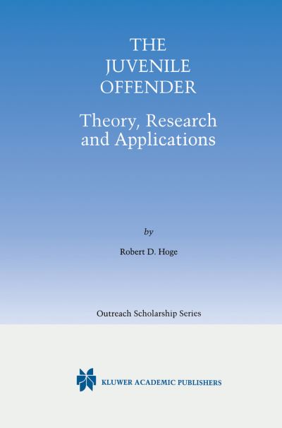 Cover for Robert D. Hoge · The Juvenile Offender: Theory, Research and Applications - International Series in Outreach Scholarship (Paperback Bog) [Softcover reprint of the original 1st ed. 2001 edition] (2012)