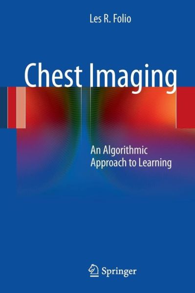 Cover for Les R. Folio · Chest Imaging: An Algorithmic Approach to Learning (Paperback Book) (2011)