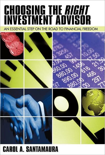 Cover for Carol a Santamaura · Choosing the Right Investment Advisor (Hardcover Book) (2011)