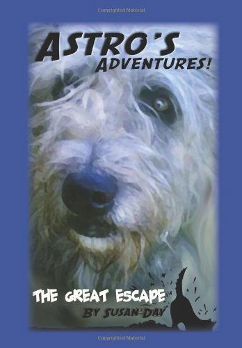 Cover for Susan Day · Astro's Adventures. the Great Escape (Paperback Book) (2011)