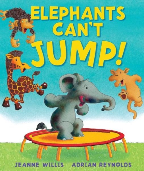 Cover for Jeanne Willis · Elephants Can't Jump! (Innbunden bok) (2015)