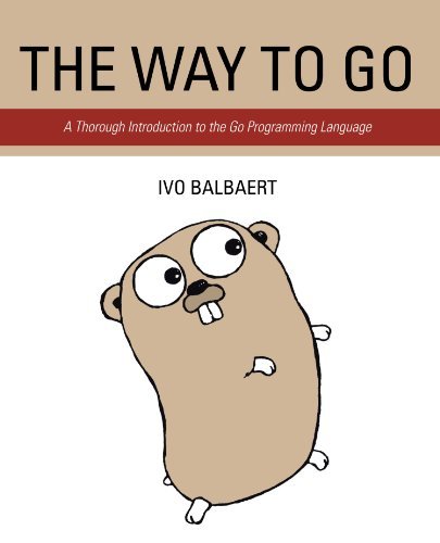 Cover for Ivo Balbaert · The Way to Go: a Thorough Introduction to the Go Programming Language (Paperback Bog) (2012)