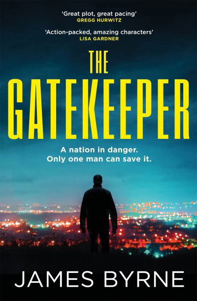 Cover for James Byrne · The Gatekeeper: 'Great plot, great pacing' GREGG HURWITZ (Hardcover Book) (2022)