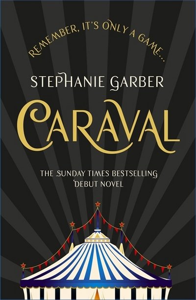 Cover for Stephanie Garber · Caraval: the mesmerising and magical fantasy from the author of Once Upon a Broken Heart - Caraval (Paperback Bog) (2017)