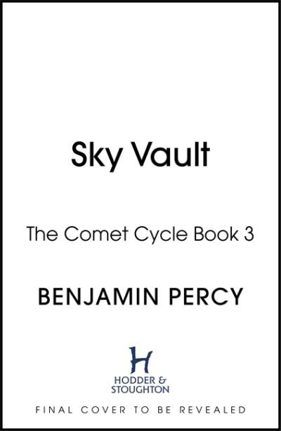 Cover for Benjamin Percy · The Sky Vault: The Comet Cycle Book 3 - The Comet Cycle (Paperback Book) (2023)
