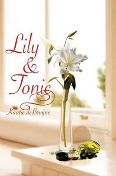 Cover for Kaatje Debruijne · Lily &amp; Tonic (Paperback Book) (2012)