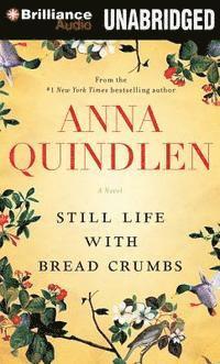 Cover for Anna Quindlen · Still Life with Bread Crumbs: a Novel (Audiobook (CD)) [Unabridged edition] (2014)