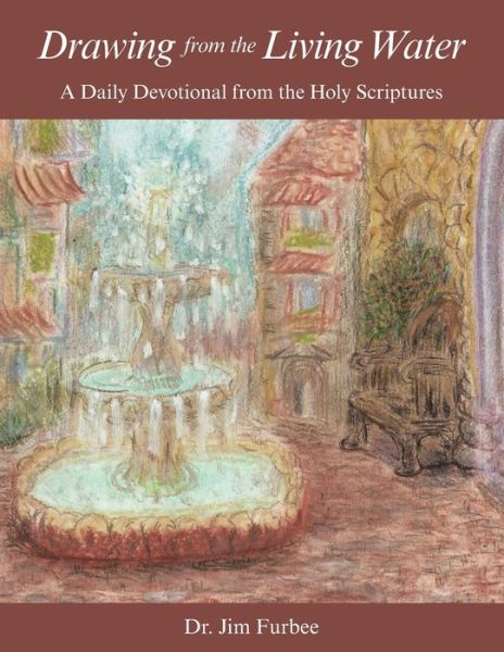 Cover for Dr Jim Furbee · Drawing from the Living Water (Paperback Book) (2020)