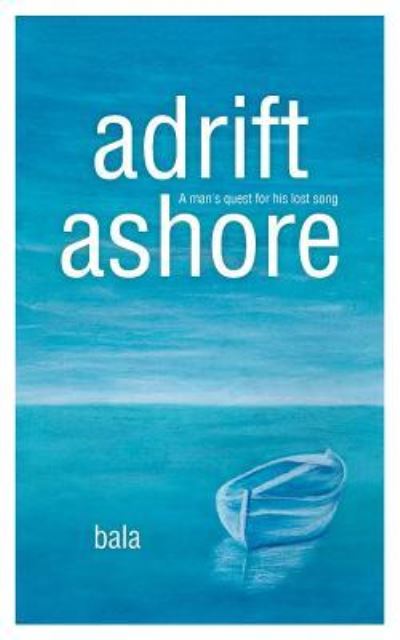 Cover for . Bala · Adrift, Ashore : a Man?s Quest for His Lost Song (Pocketbok) (2015)