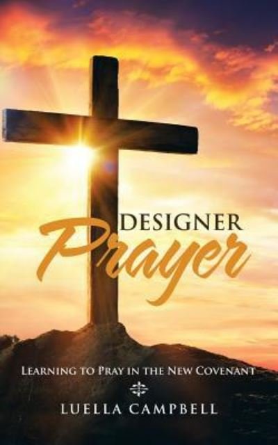 Cover for Luella Campbell · Designer Prayer (Pocketbok) (2017)