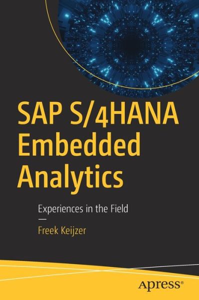 Cover for Freek Keijzer · SAP S/4HANA Embedded Analytics: Experiences in the Field (Paperback Book) [1st edition] (2021)