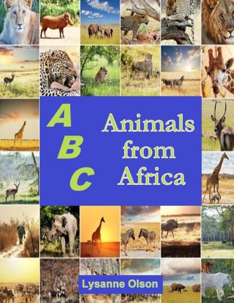 Cover for Lysanne Olson · ABCs Animals from Africa (Paperback Book) (2014)