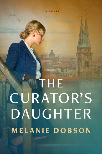 Cover for Melanie Dobson · Curator's DaughterThe Curator's Daughter (Book) (2021)