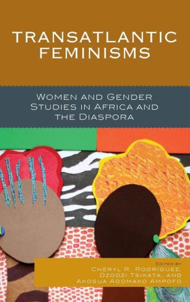 Cover for Cheryl R Rodriguez · Transatlantic Feminisms: Women and Gender Studies in Africa and the Diaspora (Hardcover Book) (2015)