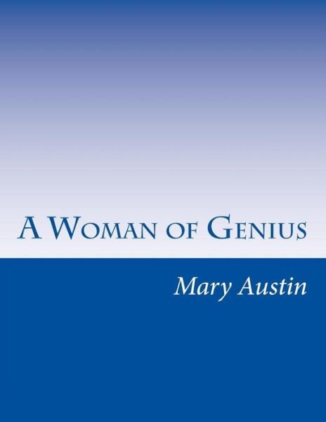 Cover for Mary Hunter Austin · A Woman of Genius (Paperback Book) (2014)