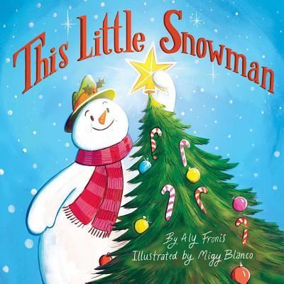 Cover for Aly Fronis · This Little Snowman (Board book) (2018)