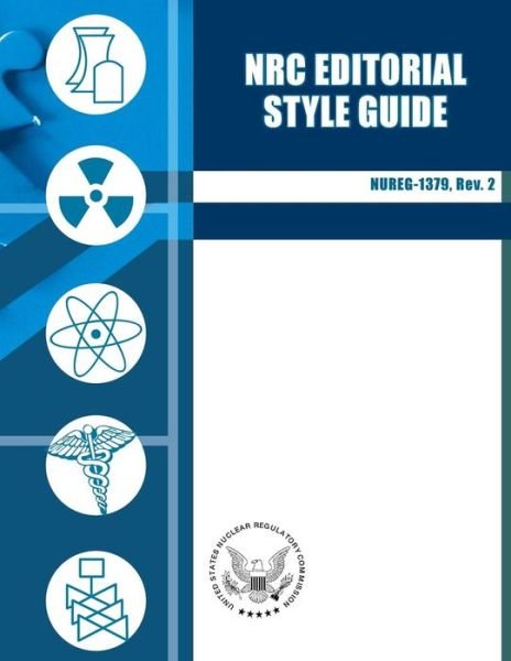 Cover for U S Nuclear Regulatory Commission · Nrc Editorial Style Guide (Paperback Book) (2014)