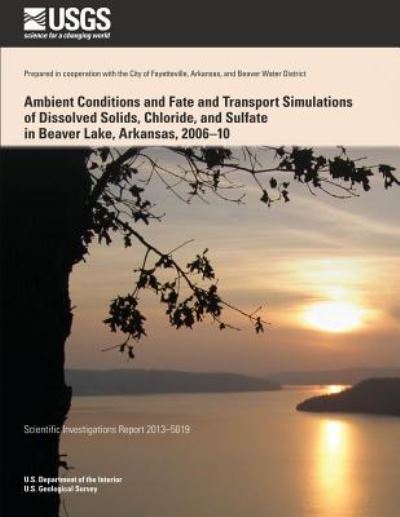 Cover for W Reed Green · Ambient Conditions and Fate and Transport Simulations of Dissolved Solids, Chloride, and Sulfate in Beaver Lake, Arkansas, 2006?10 (Paperback Book) (2014)