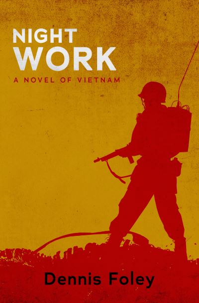Cover for Dennis Foley · Night Work: A Novel of Vietnam (Paperback Book) (2021)
