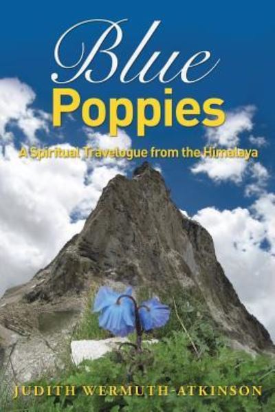 Blue Poppies - Judith Wermuth-Atkinson - Books - Balboa Press - 9781504370165 - December 29, 2016