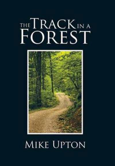 Cover for Mike Upton · The Track in a Forest (Hardcover Book) (2015)