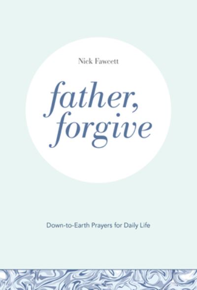 Cover for Nick Fawcett · Father, Forgive (Pocketbok) (2020)