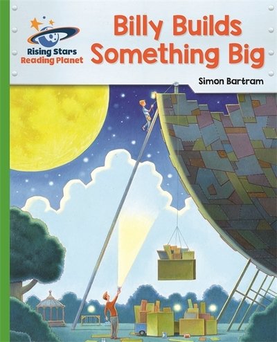 Cover for Simon Bartram · Reading Planet - Billy Builds Something Big - Green: Galaxy - Rising Stars Reading Planet (Paperback Book) (2018)