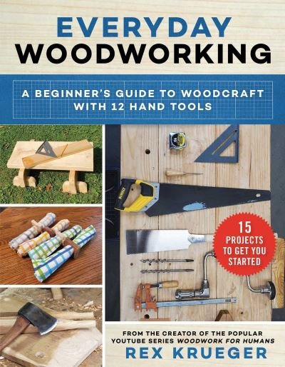 Cover for Rex Krueger · Everyday Woodworking: A Beginner's Guide to Woodcraft With 12 Hand Tools (Pocketbok) (2021)