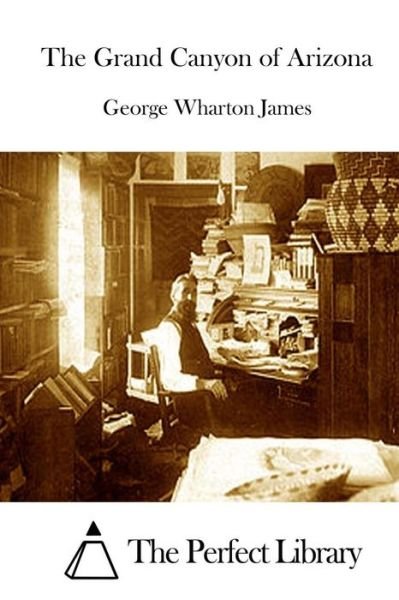 Cover for George Wharton James · The Grand Canyon of Arizona (Paperback Bog) (2015)