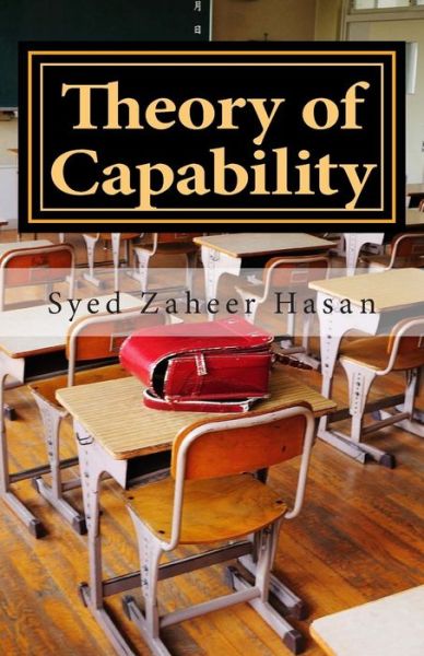 Cover for Mr Syed Zaheer Hasan · Theory of Capability: Gpa Fails to Calculate Academic Achievement (Paperback Book) (2015)