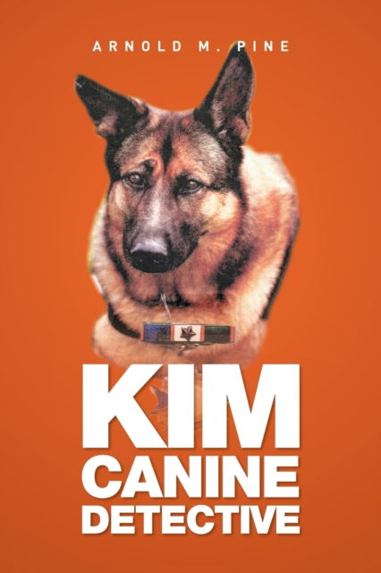 Cover for Arnold M Pine · Kim Canine Detective (Paperback Book) (2016)