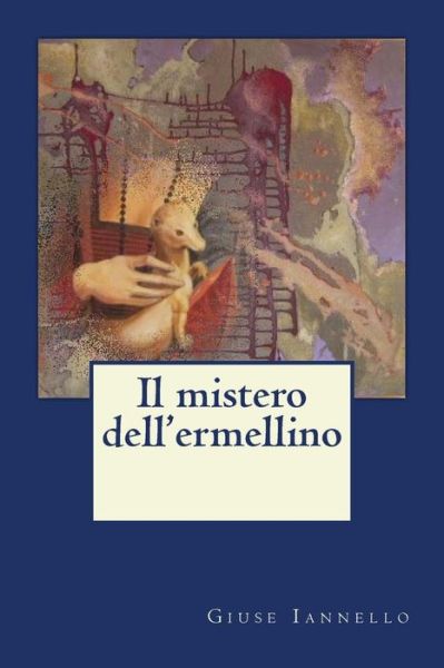 Cover for Giuse Iannello · Il Mistero Dell'ermellino (Pocketbok) (2015)