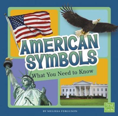 Cover for Melissa Ferguson · American Symbols What You Need to Know (Book) (2017)