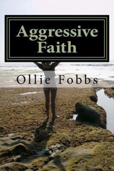 Cover for Ollie B Fobbs Jr · Aggressive Faith (Paperback Book) (2016)