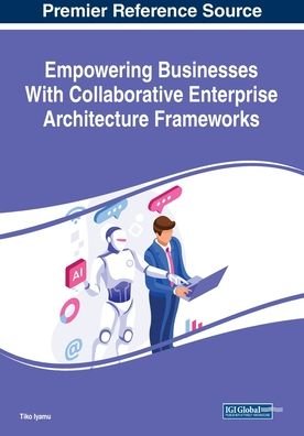 Cover for Tiko Iyamu · Empowering Businesses With Collaborative Enterprise Architecture Frameworks (Pocketbok) (2020)